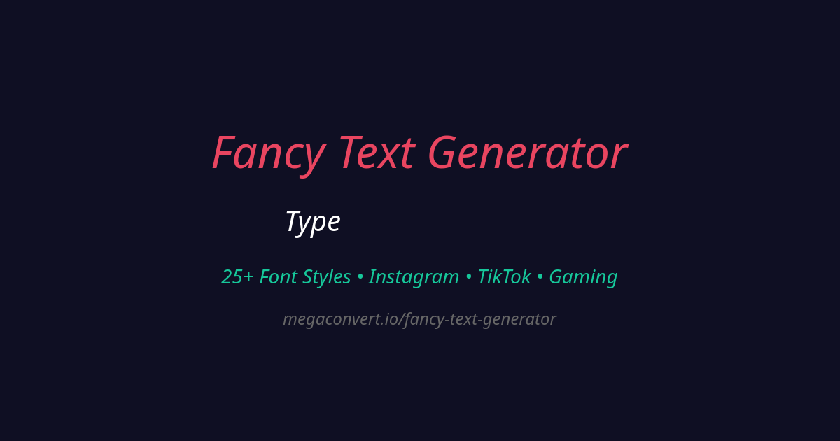 Fancy Text Generator - Copy & Paste Stylish Fonts | MegaConvert